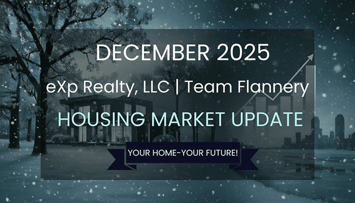 Featured Image December 2025 eXp Realty Team Flannery Market Trends Featured Image December 2025 eXp Realty Team Flannery Market Trends